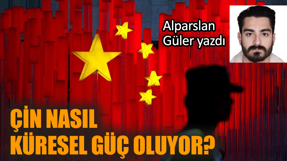 Çin nasıl küresel güç oluyor?
