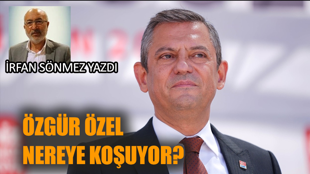 Özgür Özel nereye koşuyor?