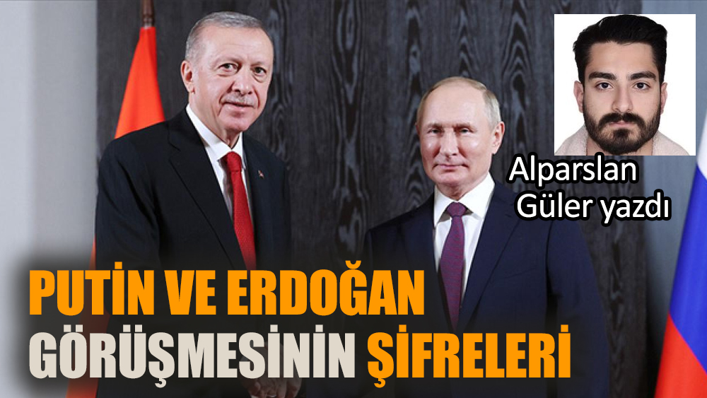 Putin ve Erdoğan görüşmesinin şifreleri