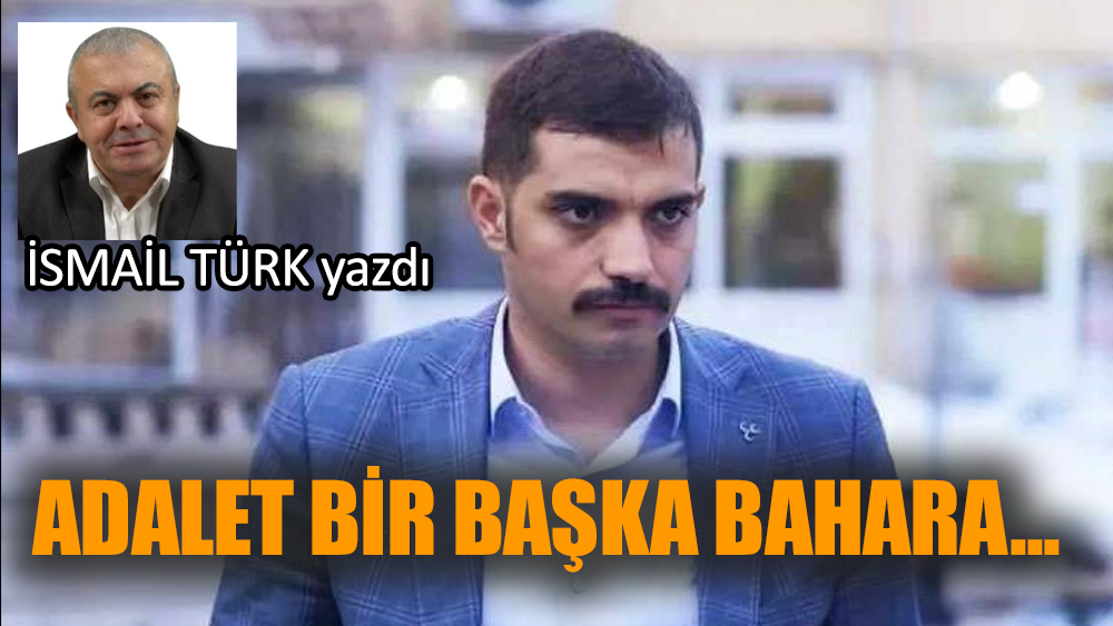Adalet bir başka bahara