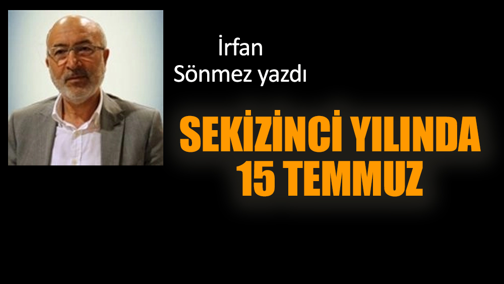 Sekizinci yılında 15 Temmuz