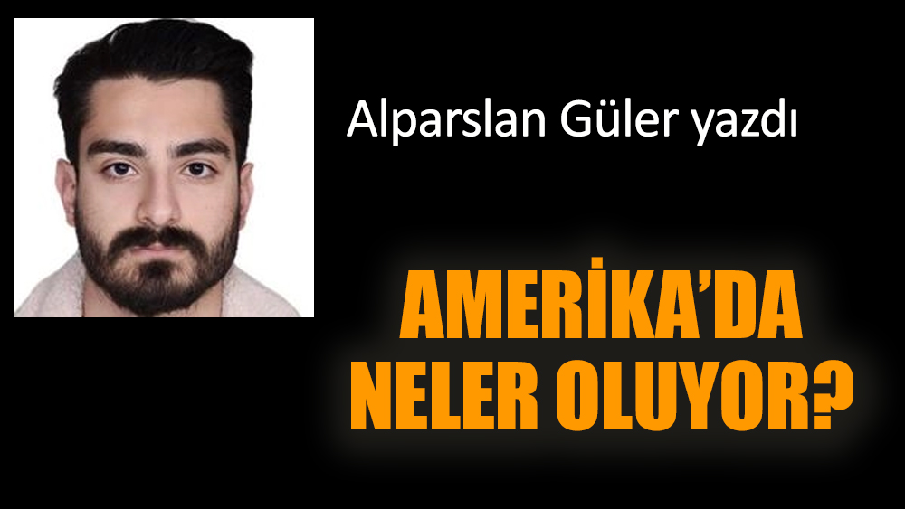 Amerika’da neler oluyor?