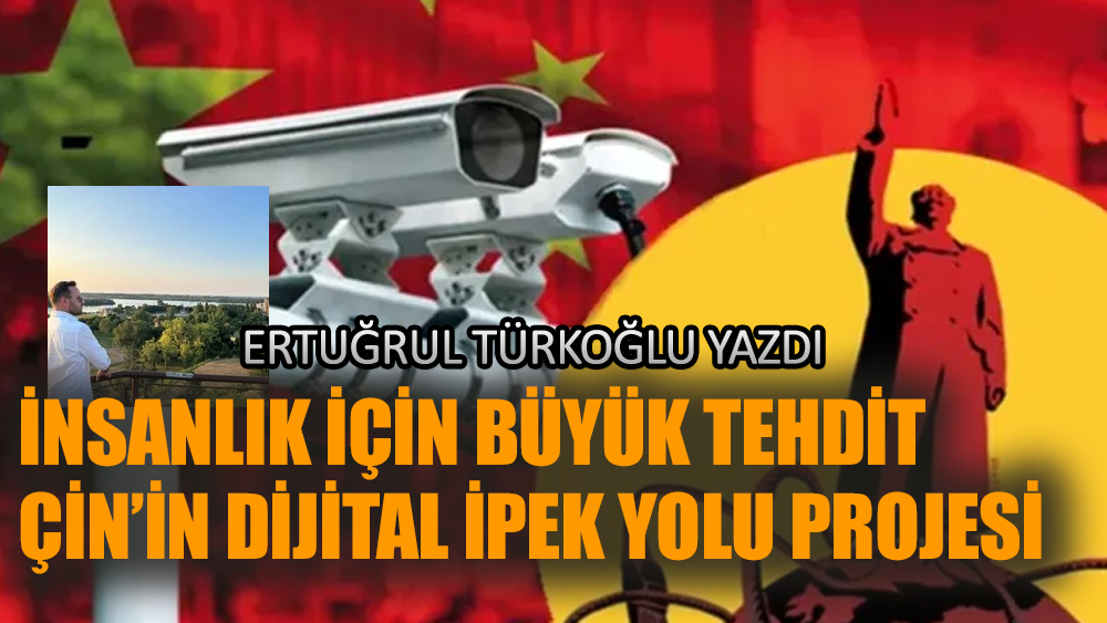 İnsanlık için büyük tehdit: Çin’in dijital ipek yolu projesi
