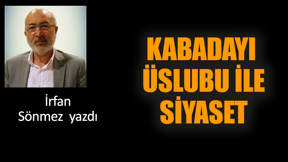 Kabadayı üslubu ile siyaset