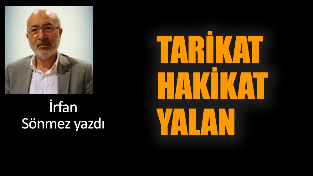 Tarikat, hakikat ve yalan