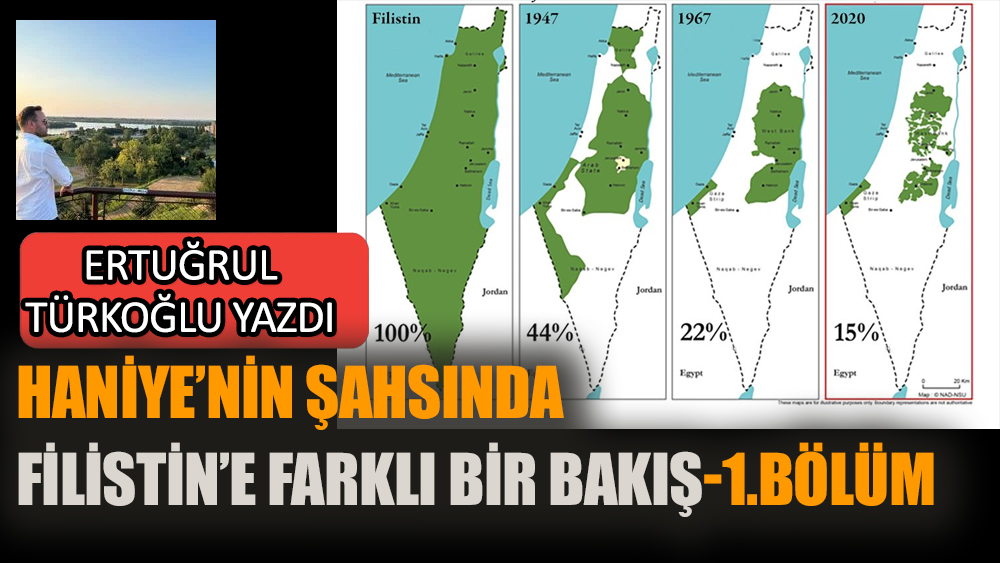 Haniye'nin şahsında Filistin'e farklı bir bakış - 1.Bölüm