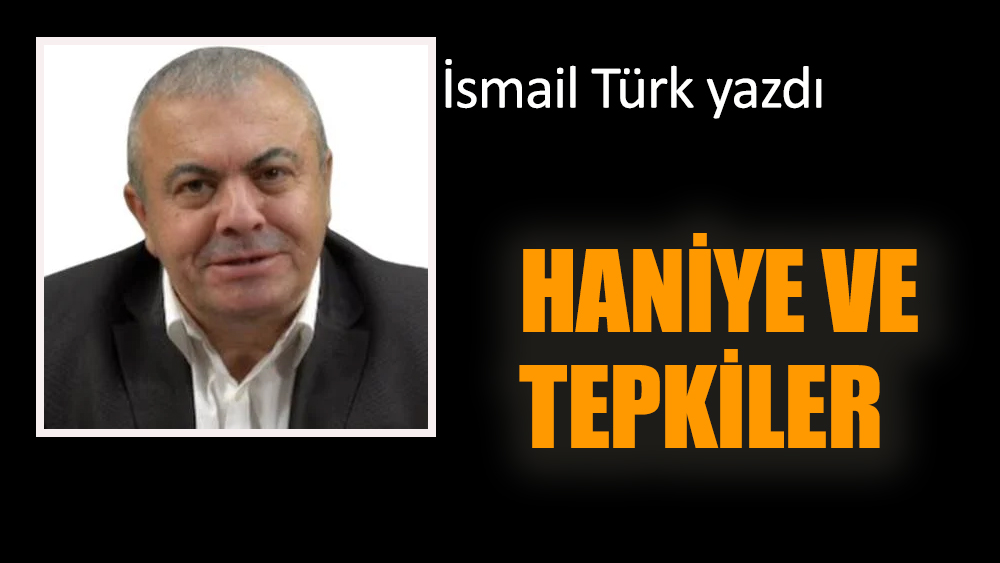 Haniye ve tepkiler