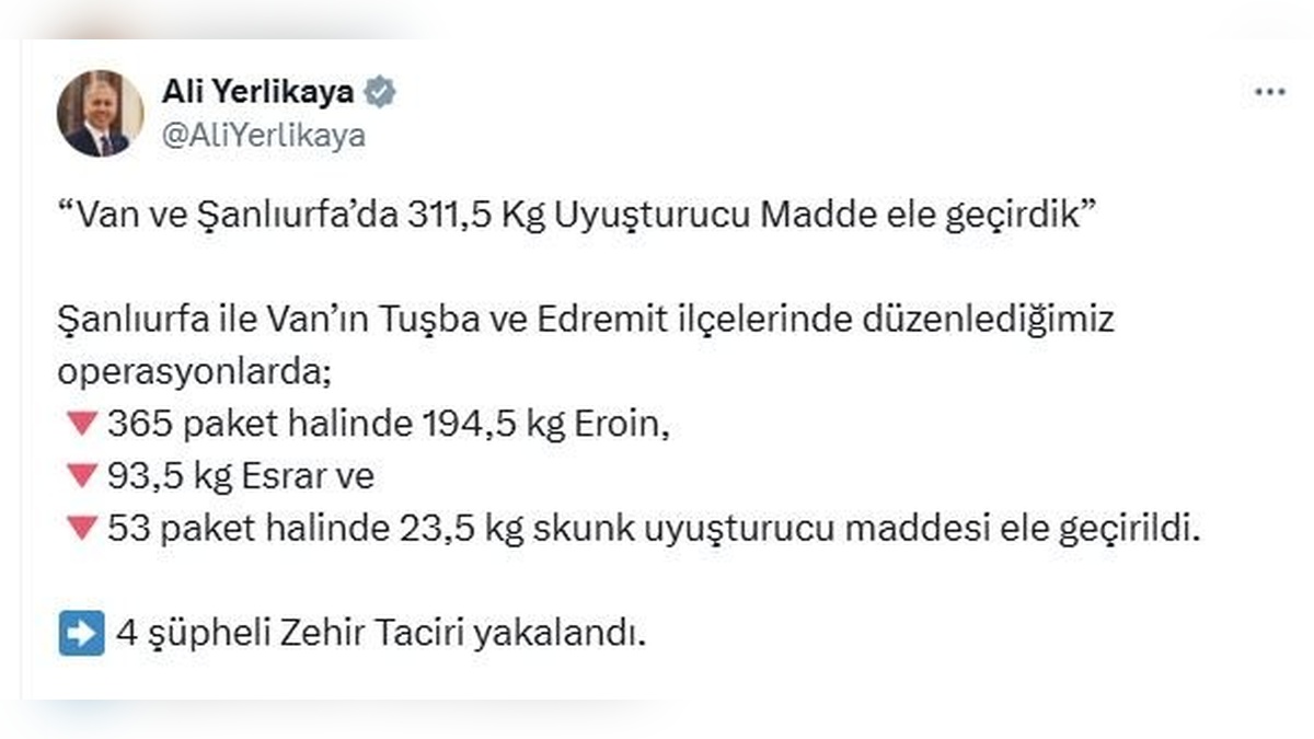 İçişleri Bakanı Yerlikaya: Şanlıurfa ve Van'da uyuşturucu operasyonu, 200 kilograma yakın eroin ele geçirildi