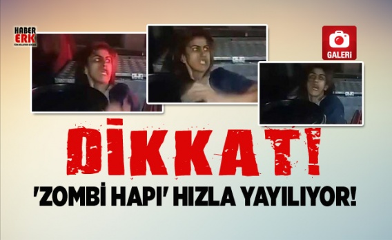 'Zombi hapı' hızla yayılıyor!