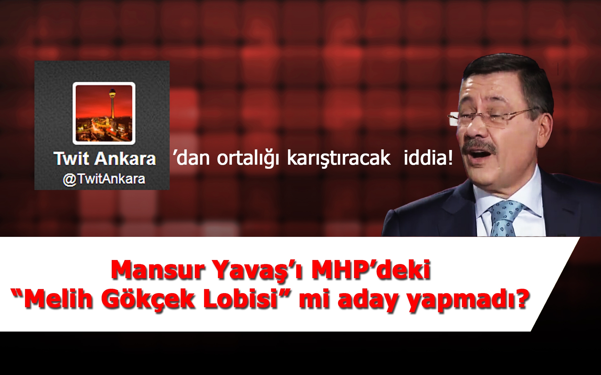 Mansur Yavaş'ı MHP'den 'Gökçek lobisi' mi kopardı?
