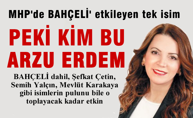 Bahceli Nin Bile Pullarini Toplayan Arzu Erdem Kimin Mutemedi