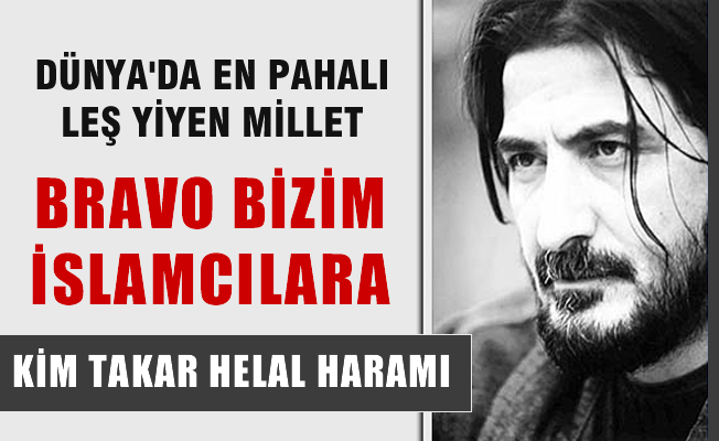 Çılgın islamcılar size helal olsun