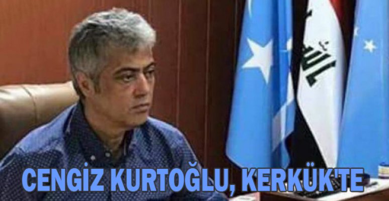 Cengiz Kurtoğlu, Kerkük'te