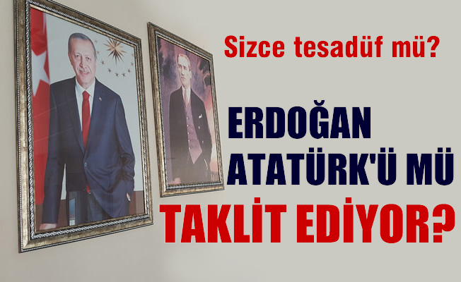 Dikkat Ceken Benzerlik Erdogan Ataturk U Taklit Mi Ediyor