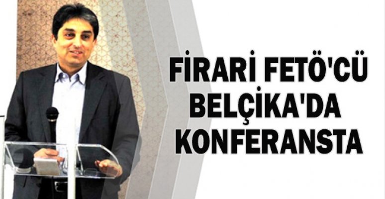 Firari FETÖ'cü Selçuk Gültaşlı Belçika'da konferansta Firari FETÖ'cü Selçuk Gültaşlı Belçika'da konferansta