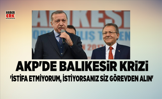 Akp Li Balikesir Belediye Baskani Edip Ugur Un Istifaya Direniyor
