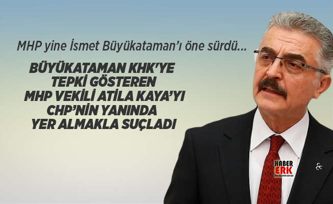 Mhp Khk Ye Tepki Gosteren Mhp Li Atila Kaya Yi Cok Sert Elestirdi