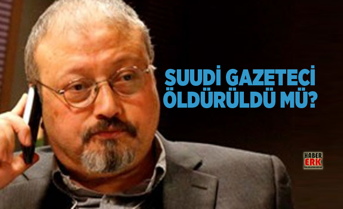 Suudi gazeteci öldürüldü mü?