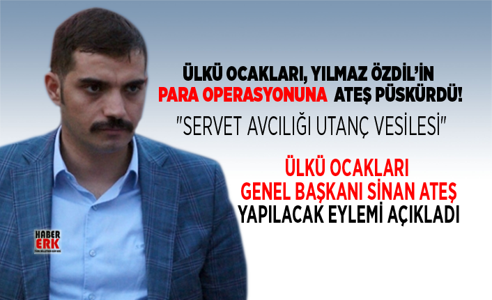 Ulku Ocaklari Genel Baskani Sinan Ates Yilmaz Ozdil E Karsi Yapilacak Eylemi Acikladi