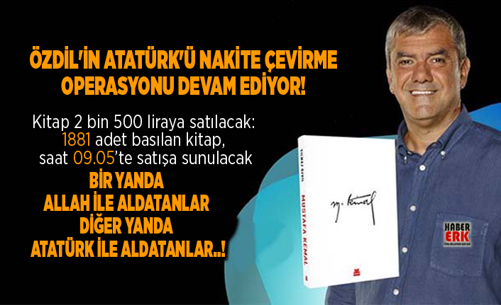 Yilmaz Ozdil In Ataturk U Nakite Cevirme Operasyonu Devam Ediyor