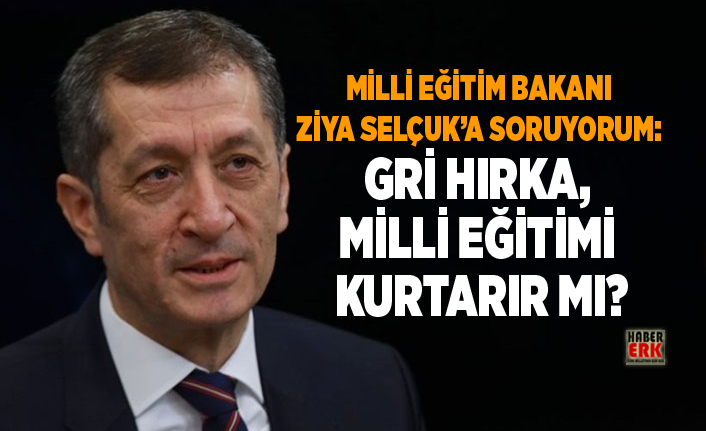 Milli Eğitim Bakanı Ziya Selçuk'a Soruyorum "Gri Hırka ...
