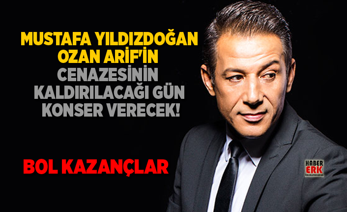 Mustafa Yildizdogan Ozan Arif In Cenazesinin Kaldirilacagi Gun Konser Verecek