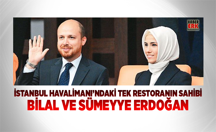 Istanbul Havalimani Ndaki Tek Restoranin Sahibi Bilal Ve Sumeyye Erdogan