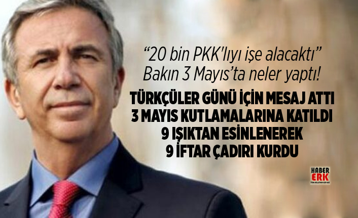 Mansur Yavas 20 Bin Pkk Liyi Ise Alacakti Bakin 3 Mayis Ta Neler Yapti