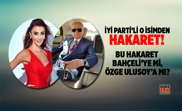Iyi Parti Li O Isimden Bahceli Ye Ozge Ulusoy Lu Gereksiz Ve Seviyesiz Gonderme