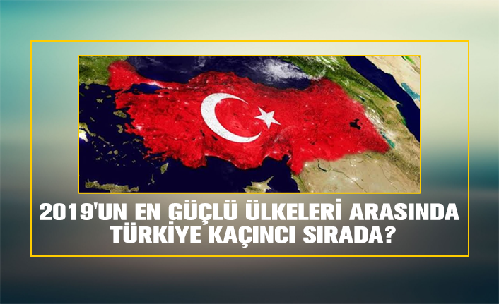 2019 un en guclu ulkeleri arasinda
