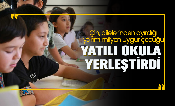 Çin, ailelerinden ayırdığı yarım milyon Uygur çocuğu yatılı okula yerleştirdi