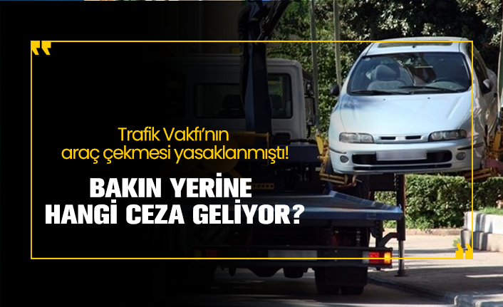 trafik vakfi nin arac cekmesi