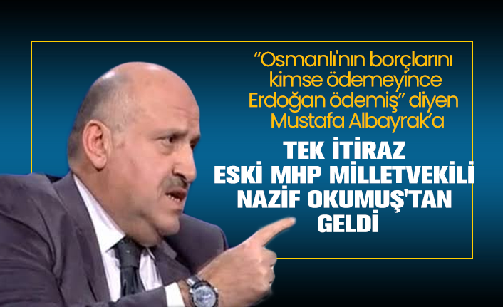 Osmanli Nin Borclarini Kimse Odemeyince Erdogan Odemis Diyen Mustafa Albayrak A Tek Itiraz Eski Mhp Milletvekili