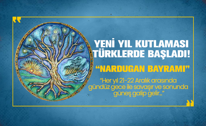 Türklerin Yeni yıl kutlaması “Nardugan Bayramı”başladı