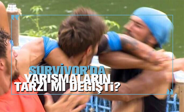 Survivor'da yarışmaların tarzı mı değişti?