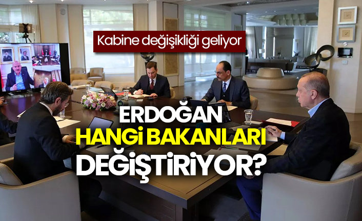kabine degisikligi geliyor erdogan