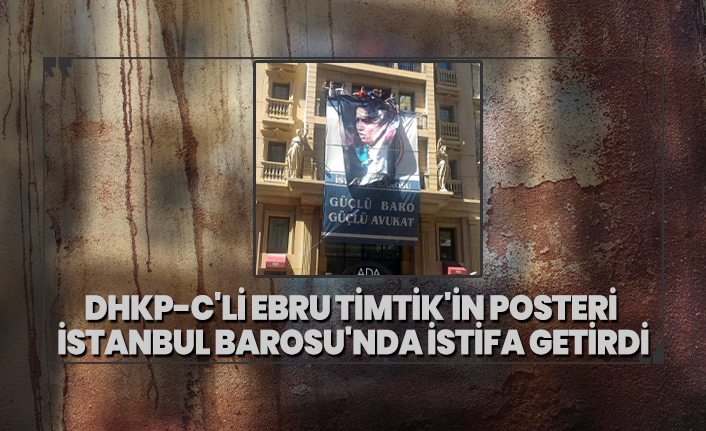 Dhkp C Li Ebru Timtik In Posteri Istanbul Barosu Nda Istifa Getirdi