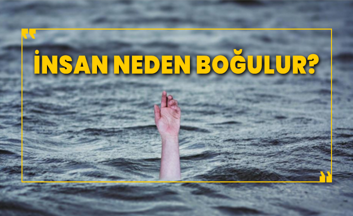 insanlar neden bogulur acili bir olum