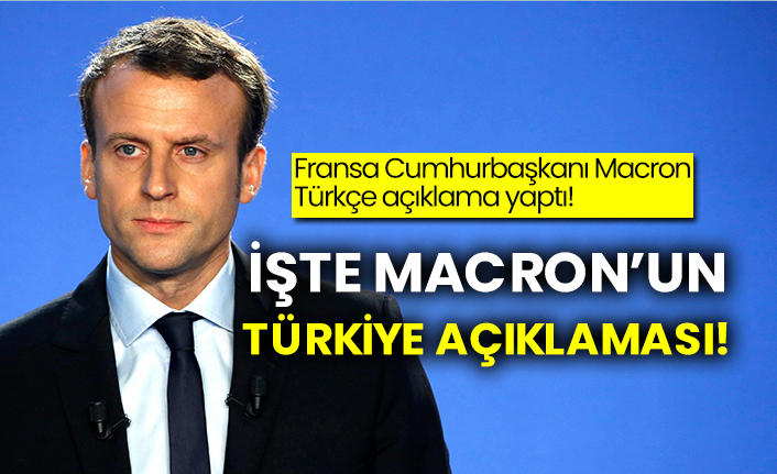 iste macron un turkiye aciklamasi