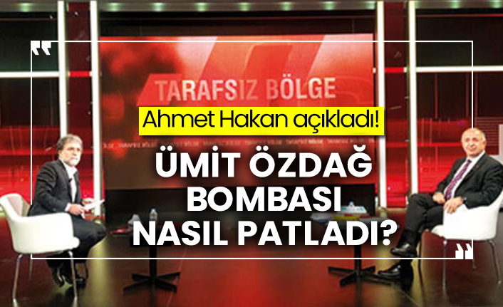 Ahmet Hakan açıkladı!  Ümit Özdağ bombası nasıl patladı?
