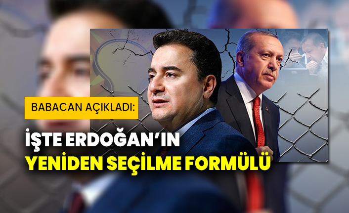 Ali Babacan açıkladı: İşte Erdoğan'ın yeniden seçilme formülü