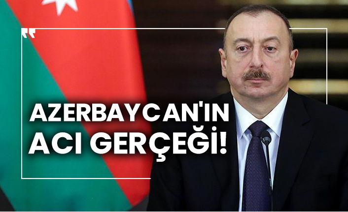 Azerbaycan'ın acı gerçeği!