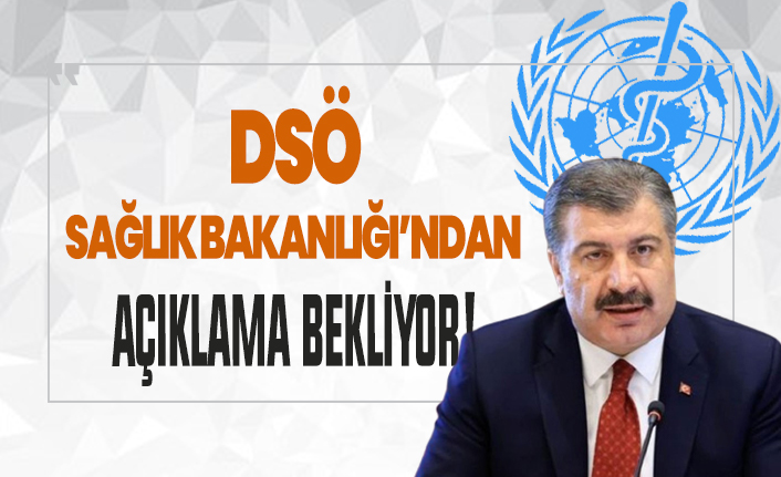 DSÖ Türkiye Sağlık Bakanlığı ile iletişime geçti! Açıklama bekliyor