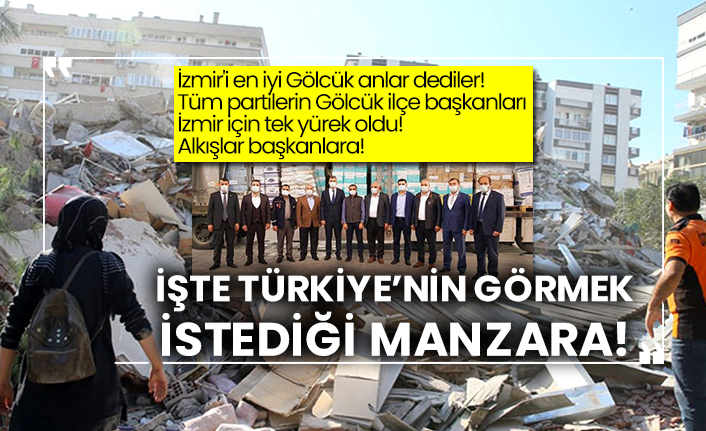 İzmir'i en iyi Gölcük anlar dediler! Tüm partilerin Gölcük ilçe başkanları İzmir için tek yürek oldu!