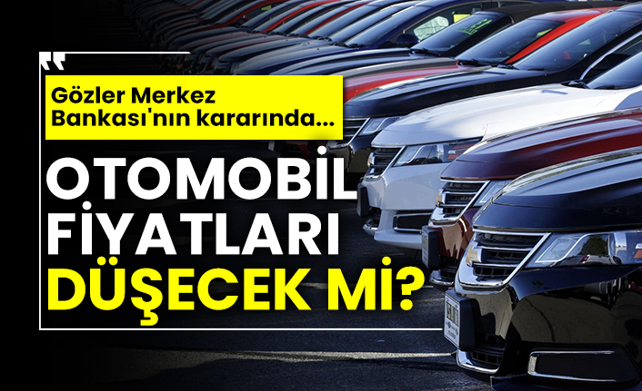 otomobil fiyatlari dusecek mi gozler