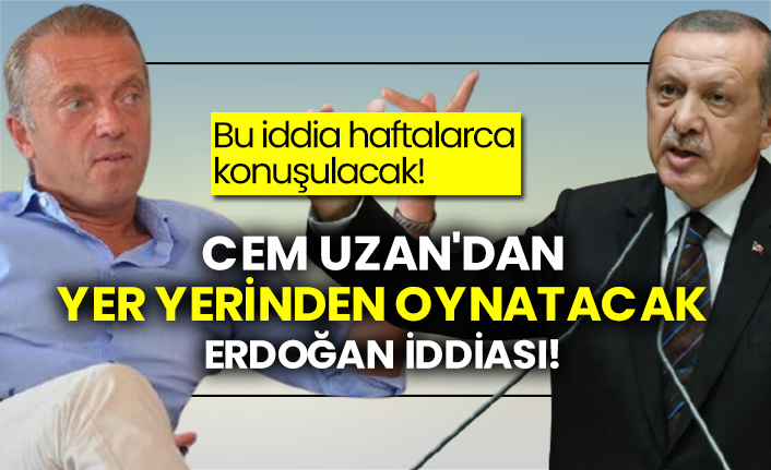 Cem Uzan'dan yer yerinden oynatacak Erdoğan iddiası!