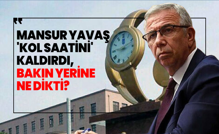 mansur yavas kol saatini kaldirdi bakin yerine ne dikti