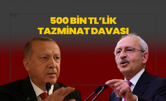 Cumhurbaşkanı Erdoğan'dan Kılıçdaroğlu'na tazminat davası!