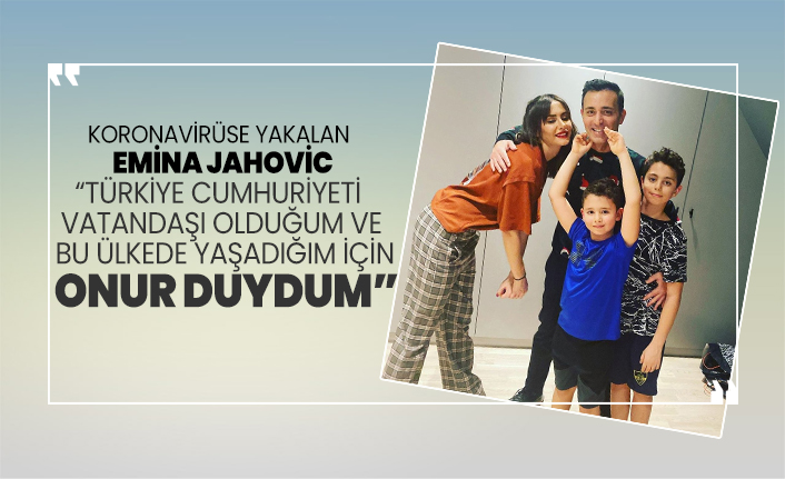 Koronavirüse yakalan Mustafa Sandal'ın eski eşi Emina Jahovic 'Türkiye Cumhuriyeti vatandaşı olduğum ve bu ülkede yaşadığım için onur duydum'