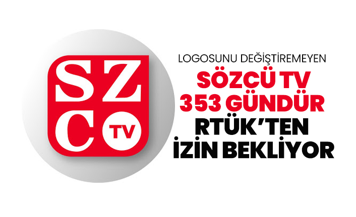 Logosunu değiştiremeyen Sözcü TV 353 gündür RTÜK’ten  izin bekliyor
